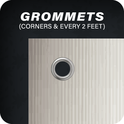 Grommets (every 2 ft)